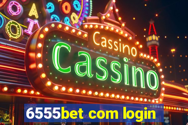 6555bet com login